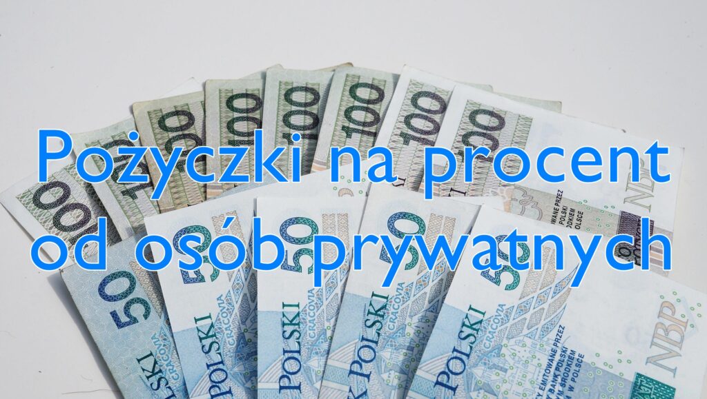 Pożyczki na procent od osób prywatnych