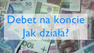 Debet na koncie jak działa warunki gdzie można dostać ile