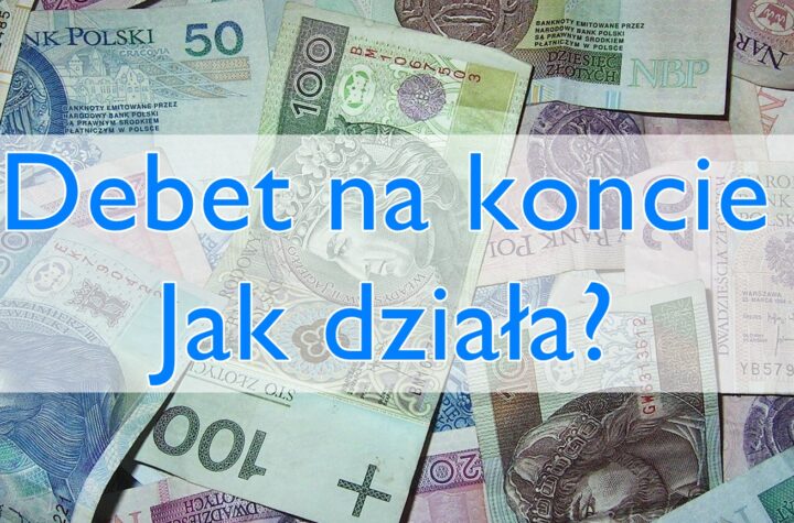 Debet na koncie jak działa warunki gdzie można dostać ile