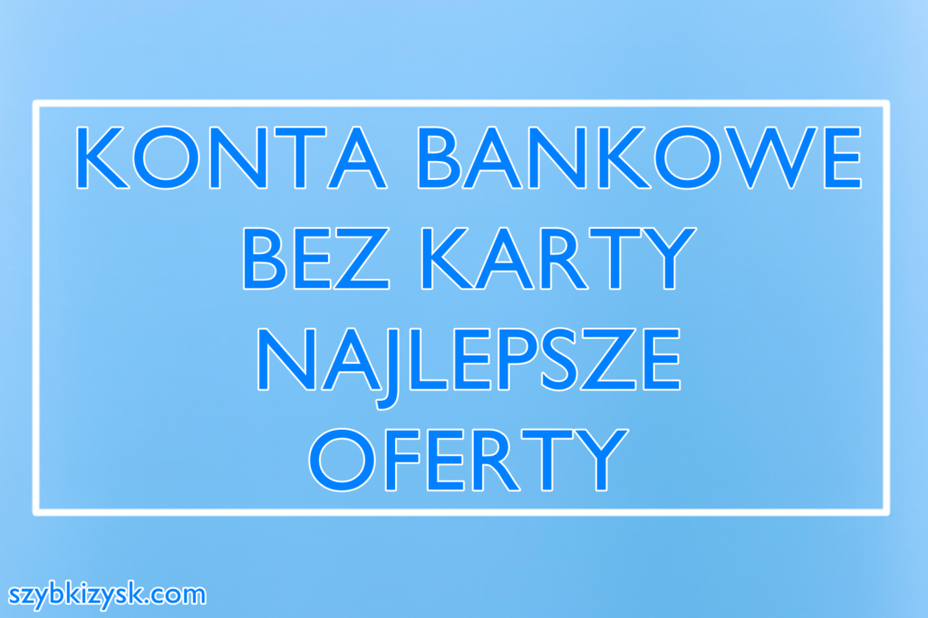 Konta bankowe bez karty ranking