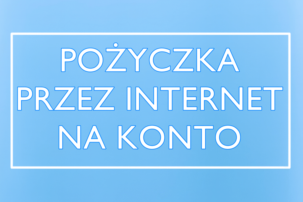 Ranking pożyczek przez internet na konto