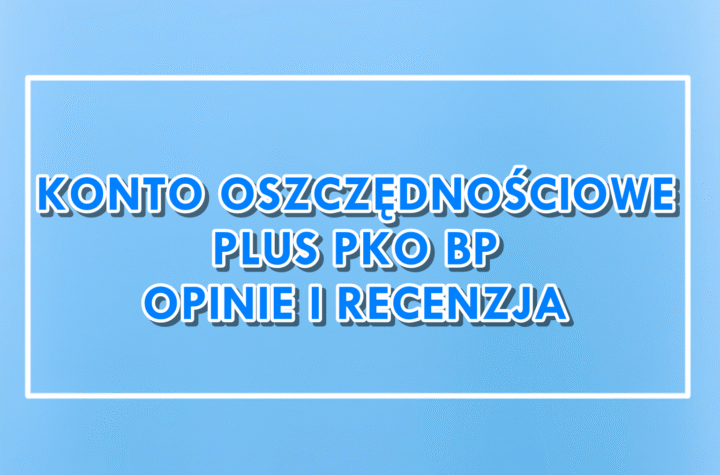Konto Oszczędnościowe Plus w PKO BP