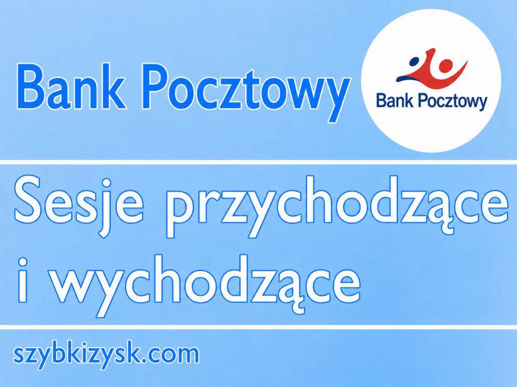 Bank Pocztowy sesje przychodzące i wychodzące
