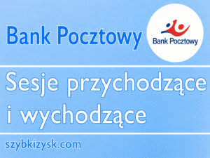 Bank Pocztowy sesje przychodzące i wychodzące