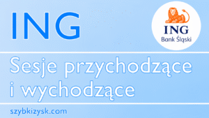 ING Bank Śląski sesje przychodzące i wychodzące