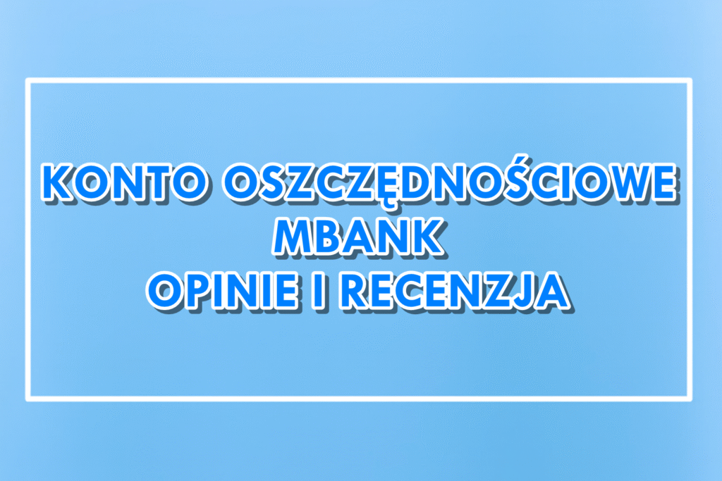 Ekonto Oszczędnościowe mBank Opinie i recenzja