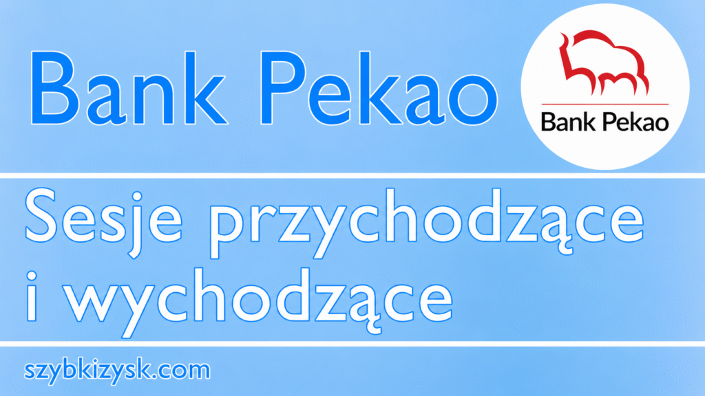 Pekao sesje przychodzące i wychodzące