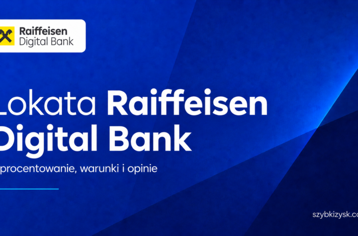 Lokata Raiffedisen Digital Bank Opinie Recenzja