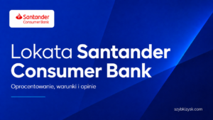 Lokata Santander Consumer Bank Opinie Recenzja