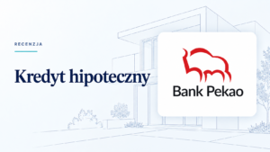 Kredyt hipoteczny Pekao Opinie Recenzja